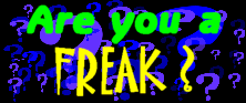 Are you a freak?