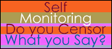 Self-Monitoring: Do you censor what you say? Take the personality test!